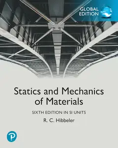Statics and Mechanics of Materials in SI Units, 6th edition (Global Edition)