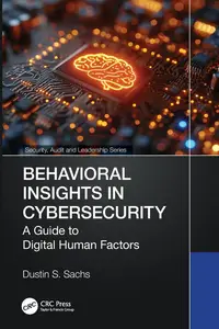 Behavioral Insights in Cybersecurity (Security, Audit and Leadership Series)