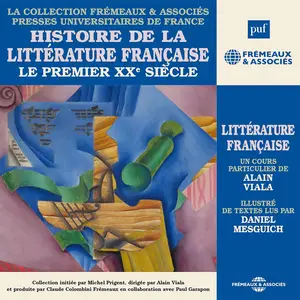 Le premier XXe siècle: Histoire de la littérature française