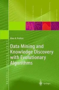 Data Mining And Knowledge Discovery With Evolutionary Algorithm