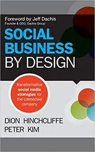 Social Business By Design Transformative Social Media Strategies for the Connected Company
