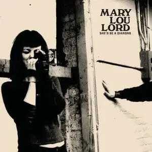 Mary Lou Lord - She'd Be A Diamond (2022)