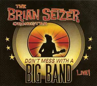 The Brian Setzer Orchestra - Don't Mess With A Big Band (2010) REPOST