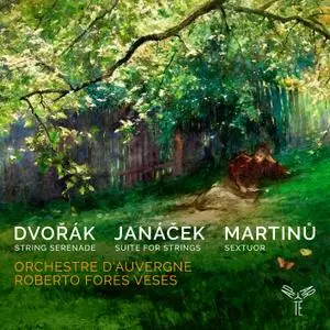 Orchestre d'Auvergne & Roberto Forés Veses - Dvořák, Janáček, Martinů: Works for Strings (2018) [24/96]