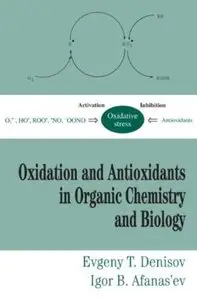 Oxidation and Antioxidants in Organic Chemistry and Biology (repost)