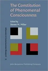 The Constitution of Phenomenal Consciousness: Toward a science and theory