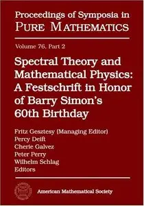 Spectral Theory and Mathematical Physics: A Festschrift in Honor of Barry Simon's 60th Birthday (repost)