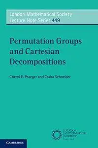 Permutation Groups and Cartesian Decompositions