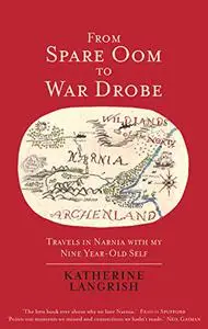 From Spare Oom to War Drobe: Travels in Narnia with my nine-year-old self