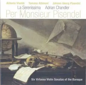 Per Monsieur Pisendel: Six Virtuoso Violin Sonatas of the Baroque 