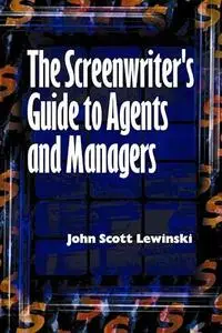 The Screenwriter's Guide to Agents and Managers