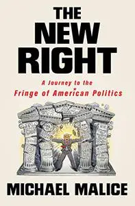 The New Right: A Journey to the Fringe of American Politics (Repost)