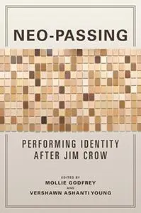 Neo-Passing: Performing Identity after Jim Crow
