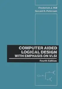 Computer Aided Logical Design with Emphasis on VLSI, 4 edition (repost)