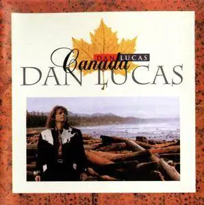 Dan Lucas - Canada (1992) [2007, Remastered & Expanded]