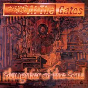 At The Gates - Slaughter Of The Soul (1995) [Reissue 2018]