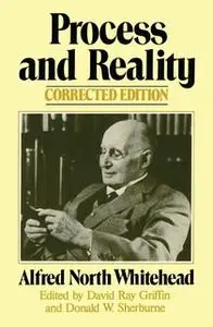 «Process and Reality» by Alfred North Whitehead
