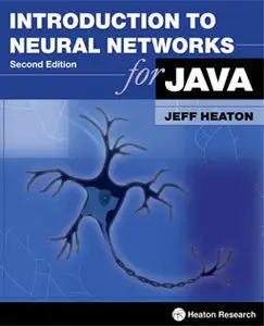 Introduction to Neural Networks for Java, 2nd Edition (repost)