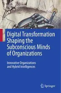 Digital Transformation Shaping the Subconscious Minds of Organizations (Repost)