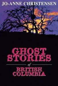 Ghost stories of British Columbia