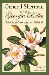 «General Sherman and the Georgia Belles» by Cathy Kaemmerlen