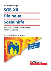 SGB XII - Die neue Sozialhilfe: Textausgabe mit ausführlicher Kommentierung