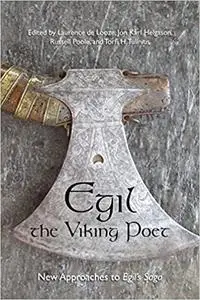 Egil, the Viking Poet: New Approaches to 'Egil's Saga' (Toronto Old Norse-Icelandic Series