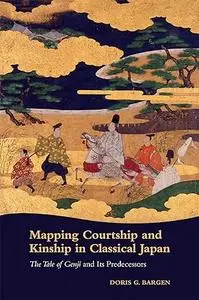 Mapping Courtship and Kinship in Classical Japan: The Tale of Genji and Its Predecessors