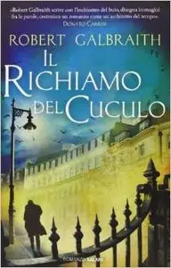 Robert Galbraith - Il richiamo del Cuculo (Repost)