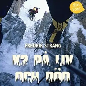 «K2 - på liv och död» by Fredrik Sträng