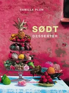 «Sødt. Desserter» by Camilla Plum