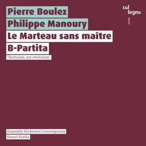 Ensemble Orchestral Contemporain & Daniel Kawka - Le Marteau sans maître / B-Partita (2020)
