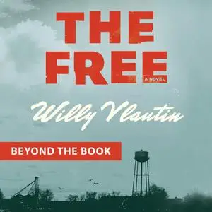 «Beyond the Book -- The Free» by Willy Vlautin