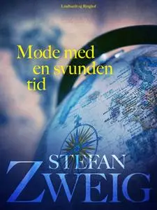 «Møde med en svunden tid» by Stefan Zweig