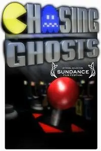 Chasing Ghosts: Beyond the Arcade (2007)