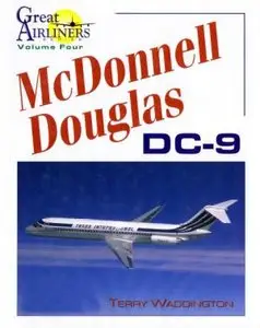 McDonnell Douglas DC-9 (Great Airliners Series, Vol. 4)