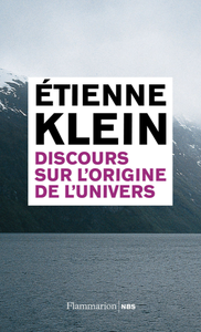 Étienne Klein, "Discours sur l'origine de l'univers"