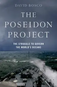 The Poseidon Project: The Struggle to Govern the World's Oceans