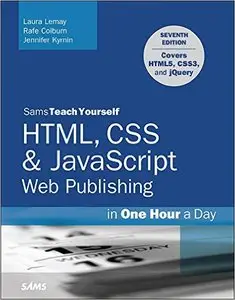 HTML, CSS & JavaScript Web Publishing in One Hour a Day, Sams Teach Yourself