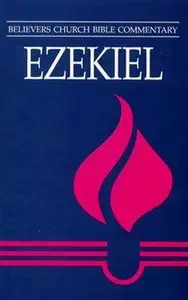 Ezekiel (Believers Church Bible Commentary) by Millard C Lind