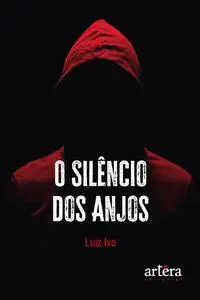 «O Silêncio dos Anjos» by Luiz Ivo