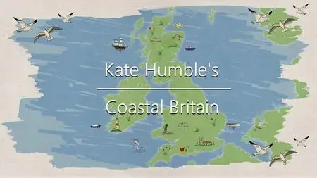 CH.5 -Kate Humble's Coastal Britain: Series 1 (2021)