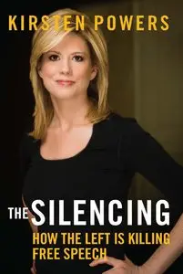 The Silencing: How the Left is Killing Free Speech