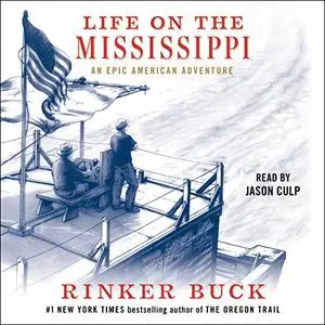 Life on the Mississippi: An Epic American Adventure [Audiobook]