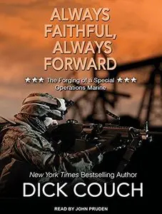 Always Faithful, Always Forward: The Forging of a Special Operations Marine (Audiobook)