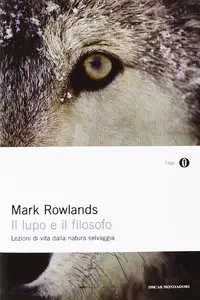 Mark Rowlands - Il lupo e il filosofo