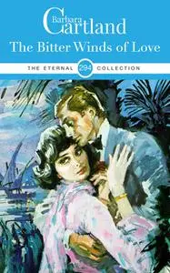 «The Bitter Winds of Love» by Barbara Cartland