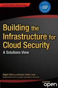 Building the Infrastructure for Cloud Security: A Solutions View