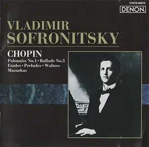 Vladimir Sofronitsky - Chopin: Polonaise No.1 / Ballade No.3 / Etudes / Preludes / Waltzes / Mazurkas (2003)
