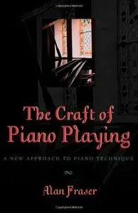 The Craft of Piano Playing: A New Approach to Piano Technique (Repost)
